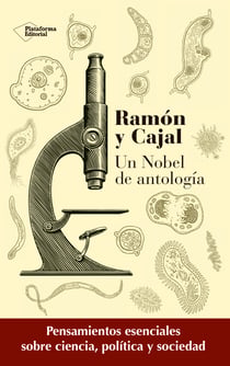 Ramón y Cajal - Un Nobel de antología