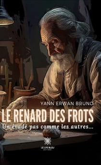Le renard des frots - Un évadé pas comme les autres...