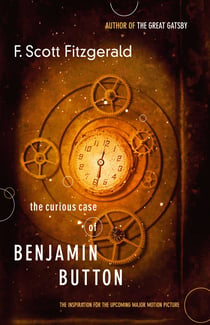 The Curious Case of Benjamin Button - The Inspiration for the Major Motion Picture