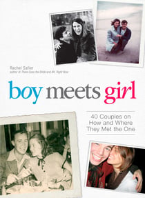 Boy Meets Girl - 40 Couples on How and Where They Met the One