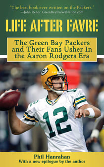 Life After Favre - A Season of Change with the Green Bay Packers and their Fans
