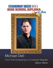 Michael Dell - From Child Entrepreneur to Computer Magnate