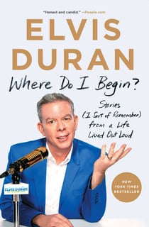 Where Do I Begin? - Stories (I Sort of Remember) from a Life Lived Out Loud