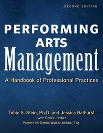 Performing Arts Management (Second Edition) - A Handbook of Professional Practices