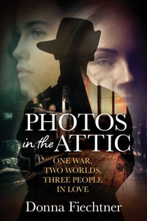 Photos in the Attic - One War. Two Worlds. Three People in Love.