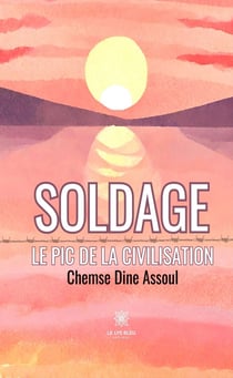 Soldage - Le pic de la civilisation
