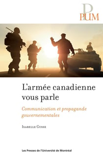 L'armée canadienne vous parle - Communication et propagande gouvernementales