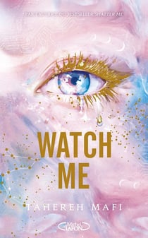 Insaisissable (Shatter me) - Saison 3 Tome 1 : Watch me