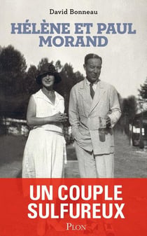 Un couple sulfureux : Hélène et Paul Morand