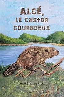 Alce, le castor courageux