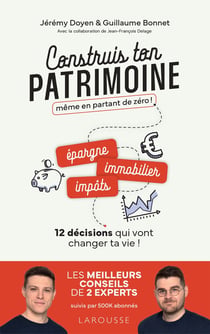 Construis ton patrimoine même en partant de zéro ! 12 décisions qui vont changer ta vie !