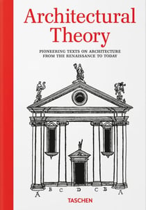 Architectural Theory: Pioneering Texts on Architecture from the Renaissance to Today