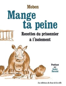 Mange ta peine : Recettes du prisonnier à l'isolement
