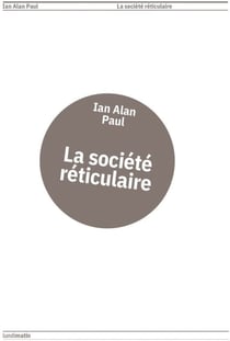 La Société réticulaire