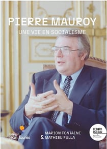 Pierre Mauroy une vie en socialisme