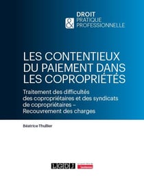 Les contentieux du paiement dans les copropriétés : Traitements des difficultés des copropriétaires
