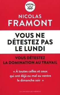 Vous ne détestez pas le lundi : Vous détestez la domination au travail