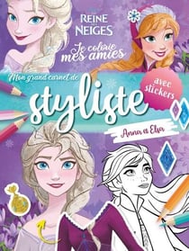 Disney la reine des neiges - je colorie mes amies - mon grand carnet de styliste - anna et elsa - avec stickers