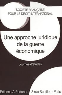 Une approche juridique de la guerre économique : actes de la journée d'études du 22 septembre 2021, l'Université Paris Est Créteil
