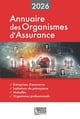 Annuaire des organismes d'assurance : Entreprises d'assurances - Institutions de prévoyance - Mutuelles - Organismes professionnels (édition 2026)