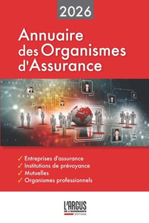 Annuaire des organismes d'assurance : Entreprises d'assurances - Institutions de prévoyance - Mutuelles - Organismes professionnels (édition 2026)