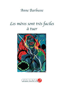 Les mères sont tres faciles a tuer