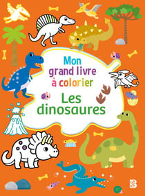 Mon grand livre à colorier - Les dinosaures
