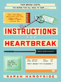 Instructions for Heartbreak : A gorgeous, razor-sharp novel about female friendship and healing a broken heart