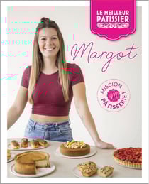 Le Meilleur Pâtissier, saison 14 : Margot - Mission pâtisserie !