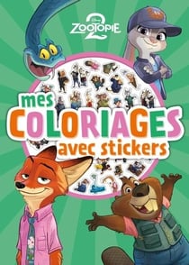 Mes coloriages avec stickers : ZOOTOPIE 2 - Mes coloriages avec stickers - Disney