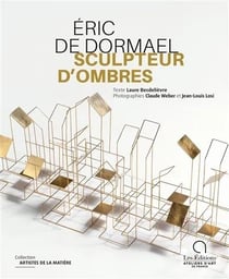 Eric de Dormael : Sculpteur d'ombres