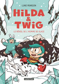 Hilda & Twig Tome 2 : Le Réveil de l'Homme de glace