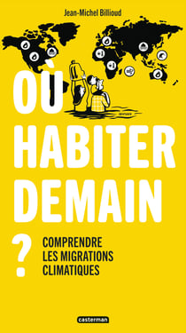 Où habiter demain ? Comprendre les migrations climatiques