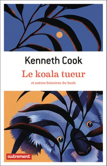 Le koala tueur : et autres histoires du bush