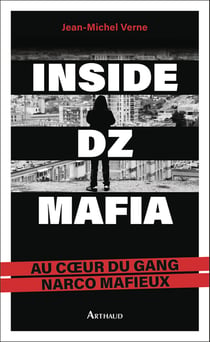Inside DZ Mafia : Au coeur du gang narco mafieux
