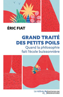 Grand traité des petits poils : Quand la philosophie fait l'école buissonnière