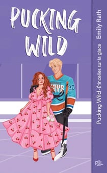 Les Rays de Jacksonville Tome 2 : Pucking Wild : Étincelles sur la glace