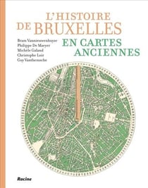 L’Histoire de Bruxelles en cartes anciennes
