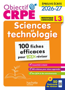 Objectif CRPE : Sciences et technologie - 100 fiches efficaces pour bien réviser - Épreuve écrite - L3 (édition 2026/2027)
