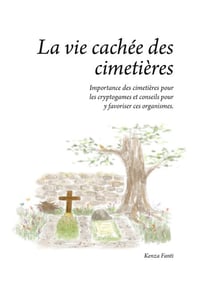La vie cachée des cimetières : Importance des cimetières pour les cryptogames et conseils pour y favoriser ces organismes
