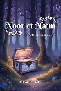 Noor et Naïm Tome 3 : Et le coffre aux secrets