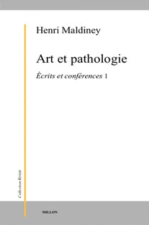 Art et pathologie Tome 1 : Ecrits et conférences (édition 2025)