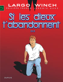 Largo Winch Tome 25 : Si les dieux t'abandonnent...