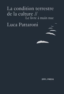 La condition terrestre de la culture : Le livre à main nue