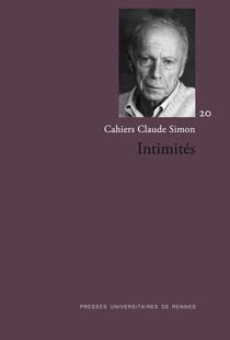 Cahiers Claude Simon n.20 : Intimités