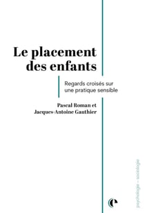 Le placement des enfants : Regards croisés sur une pratique sensible