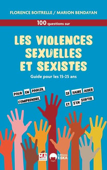 100 questions sur les violences sexuelles et sexistes : Guide pour les 15-25 ans