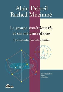 Le groupe symétrique S4 et ses métamorphoses : Une introduction à la symétrie (2e édition)