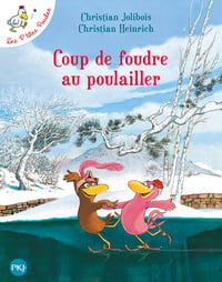 Les P'tites Poules Tome 9 : coup de foudre au poulailler