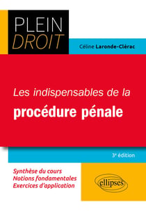 Les indispensables de la procédure pénale (3e édition)